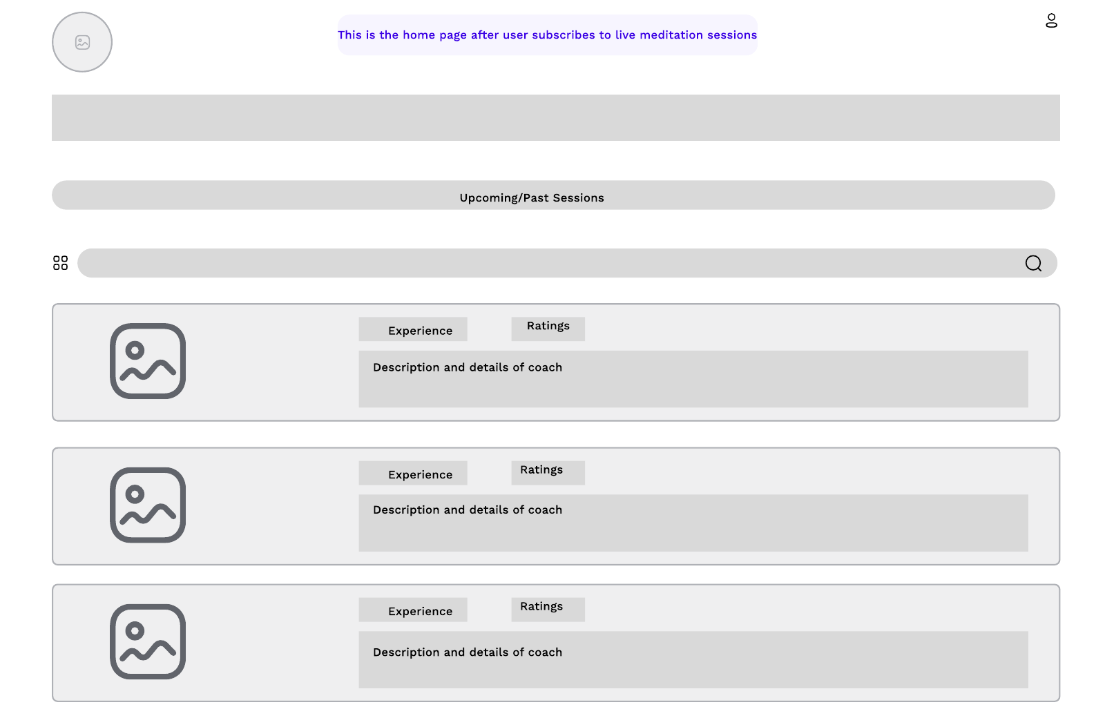 Wireframe of the subscriber home page: an upcoming and past sessions button, a search bar, and a list of coach cards with experience, ratings and a description.